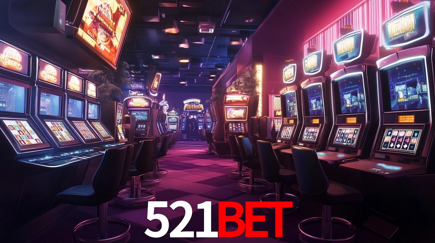 521BET: Jogos de Caça-Níqueis-Altas Recompensas, Roleta-Velocidade, Blackjack-Desafios Máximos